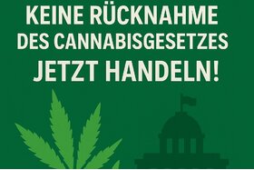 Bild der Petition: No reversal of the Cannabis Law (CanG) – Continue legalization, stop the black market!