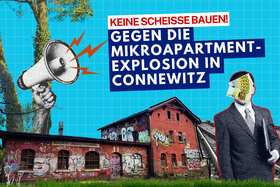 Bild der Petition: Keine Scheiße bauen! - Gegen die Mikroapartment-Explosion in Connewitz