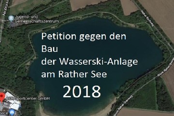 Bild der Petition Keine Wasserskianlage! Freier Zugang für alle & Erhalt des Rundwegs am Rather See/Neubr. Baggerloch