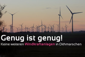 Kép a petícióról:Keine weiteren Windkraftanlagen (WKA) und keine neuen Vorranggebiete für den Kreis Dithmarschen