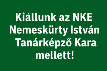 Image of the petition Kiállunk az NKE Nemeskürty István Tanárképző Kara mellett!