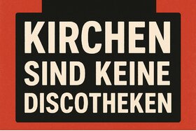 Obrázok petície: Kirchen sind keine Diskotheken - Petition zur Wahrung des sakralen Charakters katholischer Kirchen