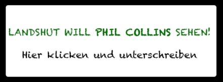 Снимка на петицията:Landshut will Phil Collins sehen - Bismarckplatzfest 2014