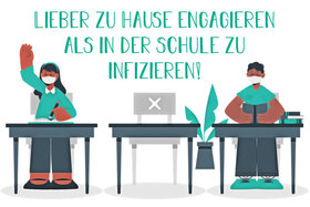 Picture of the petition:Lieber zu Hause engagieren als in der Schule zu infizieren!
