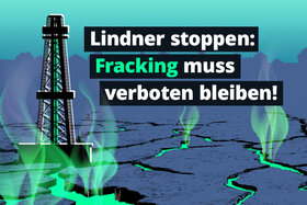 Bild der Petition: Lindner stoppen: Fracking muss verboten bleiben!