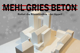 Kép a petícióról:MEHL GRIES BETON: Rettet die Rösselmühle! Für eine respektvolle Stadtentwicklung!