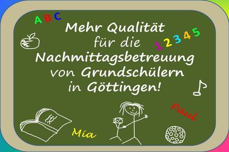 Bild der Petition: Mehr Qualität für Göttinger Ganztagsgrundschulen oder Wahlmöglichkeit Hort!