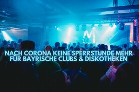 Obrázek petice:Nach Corona keine Sperrstunde mehr für bayrische Clubs & Diskotheken