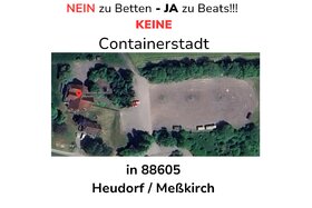 Kép a petícióról:NEIN zu Betten - JA zu Beats!!! KEINE Containerstadt in Heudorf / Meßkirch