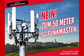 Obraz petycji: Nein! Zum 50meter hohen 5G - Mobilfunkmasten in Stroheim!