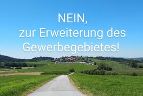 Малюнок петиції:NEIN, zur Erweiterung des Gewerbegebietes "SO Praßreut-Winkeltrumm"!