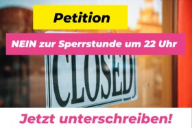 Малюнок петиції:NEIN zur Sperrstunde um 22 Uhr – JA zu einem Gesamtplan für die Gastronomie