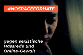 Imagen de la petición:#NoSpaceforHate - Mehr Schutz für Frauen gegen Hass im Netz!