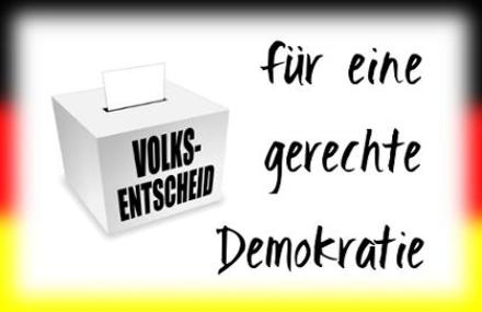 Foto van de petitie:Nur Volksentscheide gewährleisten eine echte Demokratie !!!