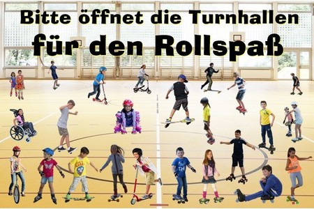 Picture of the petition:Öffnet die Turnhallen für den Rollspaß
