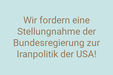 Bild der Petition Offizielle Stellungnahme gegen die Iranpolitik der USA
