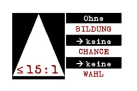 Bild der Petition: Ohne BILDUNG - keine CHANCE - keine WAHL. 15 zu 1.