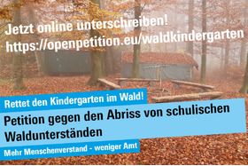 Picture of the petition:Petition gegen den Abriss von schulischen Waldunterständen im Kanton TG