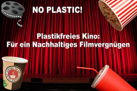 Bild der Petition: Plastikfreies Kino: Weg von Kunststoffbechern, Plastikstrohhalmen, Plastikflaschen und Co.