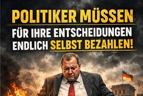 Bild der Petition: Politiker müssen für ihre Entscheidungen endlich selbst bezahlen.