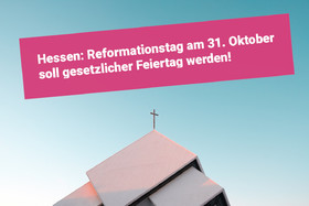 Bild der Petition: Reformationstag auch für Hessen als Feiertag einführen!