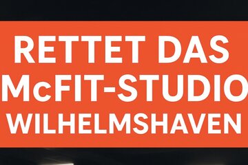 Bild der Petition Rettet das McFIT-Studio Wilhelmshaven – für unsere Gemeinschaft und Arbeitsplätze