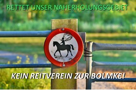 Slika peticije:Rettet unser Erholungsgebiet - Kein Reitverein zur Bolmke!
