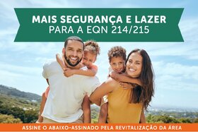 Imagem da petição: Revitalização da EQN 214/215 por mais segurança, lazer e convivência