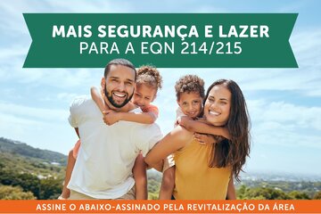 Image of the petition Revitalização da EQN 214/215 por mais segurança, lazer e convivência