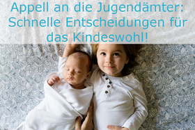 Picture of the petition:Schnellere Entscheidungen für das Kindeswohl