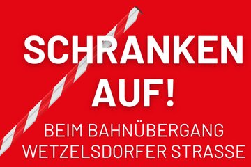 Bild der Petition Schranken auf beim Bahnübergang Wetzelsdorfer Straße