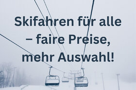Picture of the petition:Skifahren für alle – faire Preise, mehr Auswahl!