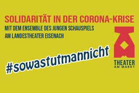 Bild der Petition: Solidarität in der Corona-Krise mit dem Ensemble des Jungen Schauspiel des Landestheater Eisenach