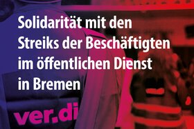 Bild der Petition: Solidarität mit den Streiks der Beschäftigten im öffentlichen Dienst in Bremen