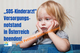 Foto van de petitie:„SOS-Kinderarzt" - Den Versorgungsnotstand in Österreich beenden