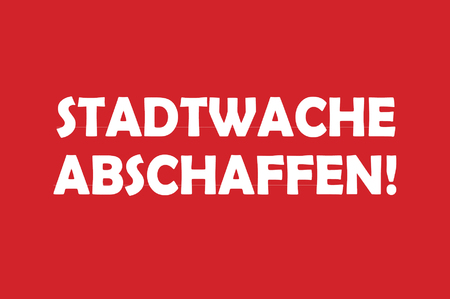 Foto da petição:Stadtwache abschaffen, Wimmer absetzen!
