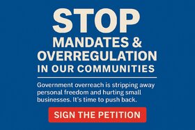 Image of the petition: Stop Mandates & Overregulation in Our Communities