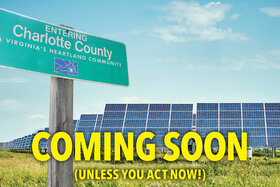 Picture of the petition:Stop The Solar Land Grab! In Charlotte County, Va