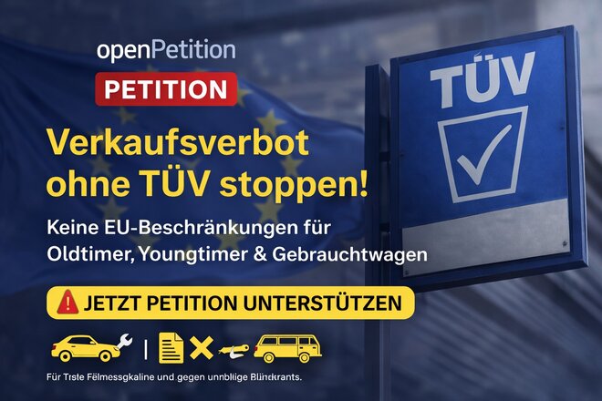 Obraz petycji Stopp der EU-Regel: Kein Verkaufsverbot für Gebrauchtwagen ohne TÜV-Nachweis