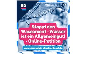 Petitsiooni pilt: Stoppt den Wassercent – Wasser ist ein Allgemeingut!