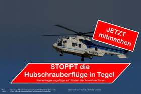 Picture of the petition:STOPPT die  Hubschrauberflüge in Tegel