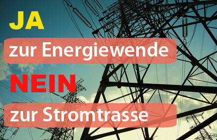 Slika peticije:Stoppt die Stromtrasse - JA zur Energiewende - NEIN zur Stromtrasse