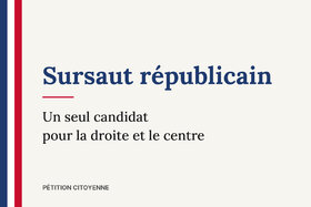 Image of the petition: Sursaut républicain : un seul candidat pour la droite et le centre