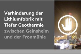 Petīcijas attēls:Verhinderung der Lithiumfabrik mit Tiefengeothermie zwischen Neustadt-Geinsheim und der Fronmühle