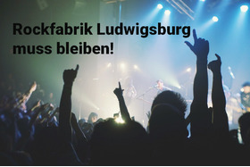 Pilt petitsioonist:Verlängerung des Mietvertrages der Rockfabrik Ludwigsburg