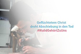Photo de la pétition :Walid gehört zu uns