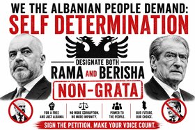 Imazhi i peticionit: We the Albanian People Demand: SELF DETERMINATION: Designate Both Rama and Berisha Non-Grata