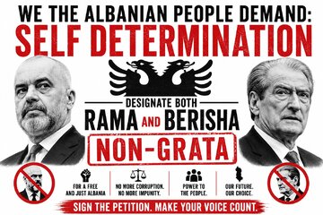 Image of the petition We the Albanian People Demand: SELF DETERMINATION: Designate Both Rama and Berisha Non-Grata