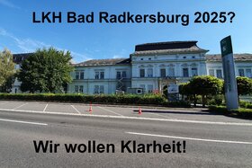 Imagen de la petición:Wir fordern Klarheit betreffend die Zukunft des LKH Bad Radkersburg!