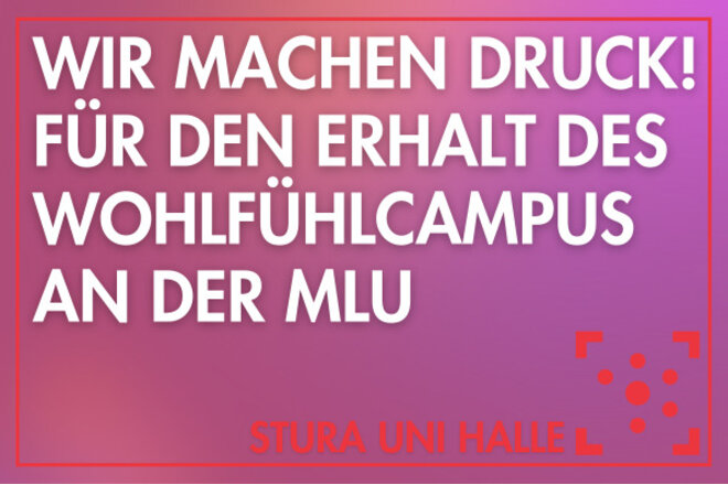 Image of the petition Wir machen Druck! – Für den Erhalt des Wohlfühlcampus an der MLU